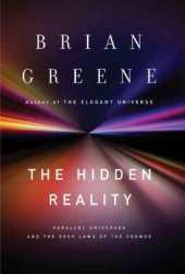 book The Hidden Reality: Parallel Universes and the Deep Laws of the Cosmos