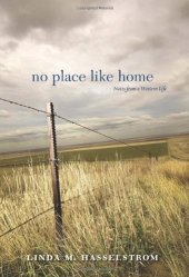 book No Place Like Home: Notes from a Western Life