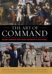 book The Art of Command: Military Leadership from George Washington to Colin Powell (None)