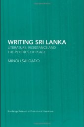 book Writing Sri Lanka: Literature, Resitance and the Politics of Place