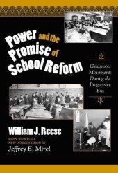 book Power and the Promise of School Reform: Grassroots Movements During the Progressive Era (Reflective History, 9)