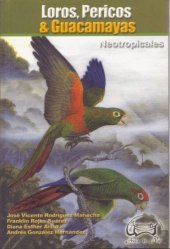 book Loros, pericos y guacamayas neotropicales (Neotropical pParrots, parakeets and Macaws)  Spanish