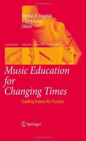 book Music Education for Changing Times: Guiding Visions for Practice