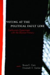 book Voting at the Political Fault Line: California's Experiment with the Blanket Primary (Institute of Governmental Studies)