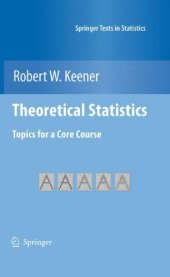 book Theoretical Statistics: Topics for a Core Course