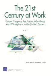 book The 21st Century at Work: Forces Shaping the Future Workforce and Workplace in the United States
