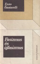 book Fasizmus és újfasizmus: tanulmányok és a kutatás problémái   Fascismo e neofascismo: studi e problemi di ricerca