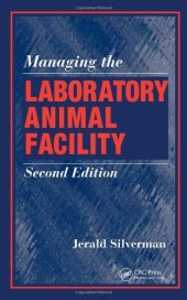 book Managing the Laboratory Animal Facility, Second Edition