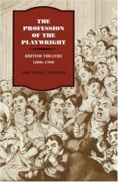 book The Profession of the Playwright: British Theatre, 1800-1900