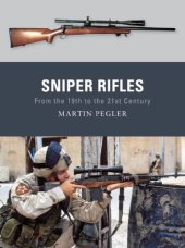 book Sniper Rifles: From the 19th to the 21st Century (Osprey Weapon)