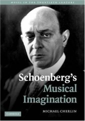 book Schoenberg's Musical Imagination (Music in the Twentieth Century)