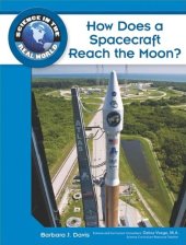 book How Does a Spacecraft Reach the Moon? (Science in the Real World)