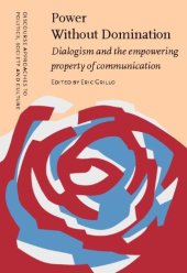 book Power Without Domination: Dialogism and the Empowering Property of Communication