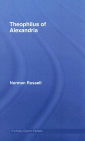 book Theophilus of Alexandria (The Early Church Fathers)