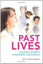 book Past Lives: Everyday People's Remarkable Experiences