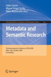 book Metadata and Semantic Research: Third International Conference, MTSR 2009, Milan, Italy, October 1-2, 2009. Proceedings (Communications in Computer and Information Science)