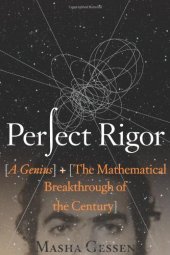 book Perfect Rigor: A Genius and the Mathematical Breakthrough of the Century