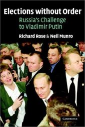 book Elections without Order: Russia's Challenge to Vladimir Putin