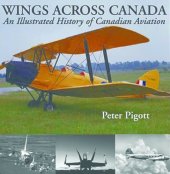 book Wings Across Canada: An Illustrated History of Canadian Aviation