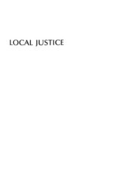 book Local Justice: How Institutions Allocate Scarce Goods and Necessary Burdens