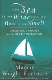 book The Sea Is So Wide and My Boat Is So Small: Charting a Course for the Next Generation