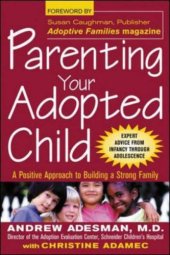 book Parenting Your Adopted Child : A Positive Approach to Building a Strong Family