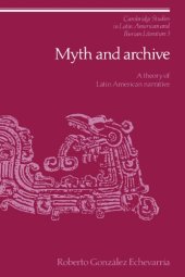 book Myth and Archive: A Theory of Latin American Narrative