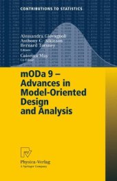 book mODa 9 – Advances in Model-Oriented Design and Analysis: Proceedings of the 9th International Workshop in Model-Oriented Design and Analysis held in Bertinoro, Italy, June 14-18, 2010