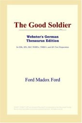 book The Good Soldier (Webster's German Thesaurus Edition)