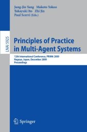 book Principles of Practice in Multi-Agent Systems: 12th International Conference, PRIMA 2009, Nagoya, Japan, December 14-16, 2009. Proceedings