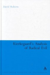 book Kierkegaard's Analysis of Radical Evil (Continuum Studies in Philosophy)