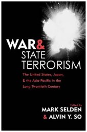 book War and State Terrorism: The United States,  Japan,  and the Asia-Pacific in the Long Twentieth Century (War and Peace Library)