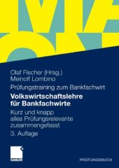 book Volkwirtschaftslehre für Bankfachwirte: Kurz und knapp alles Prüfungsrelevante zusammengefasst 3. Auflage (Prüfungsbuch)