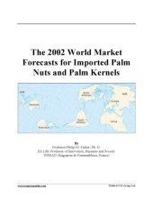 book 2002 World Market Forecasts for Imported Palm Nuts and Palm Kernels