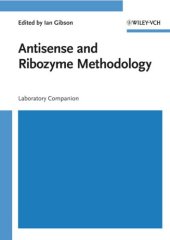 book Antisense and Ribozyme Methodology: Laboratory Companion (Laboratory Companion Series)