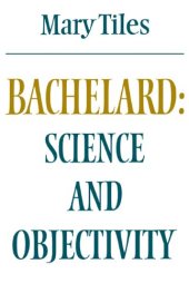 book Bachelard: Science and Objectivity