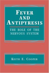 book Fever and Antipyresis: the Role of the Nervous System