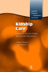 book Kinship Care: Fostering Effective Family and Friends Placements (Quality Matters in Children's Services)