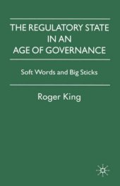 book Regulatory State in an Age of Governance: Soft Words and Big Sticks