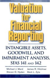 book Valuation for Financial Reporting: Intangible Assets, Goodwill, and Impairment Analysis, SFAS 141 & 142