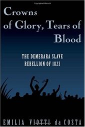 book Crowns of Glory, Tears of Blood: The Demerara Slave Rebellion of 1823