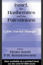 book Israel, the Hashemites and the Palestinians: The Fateful Triangle (Cass Series--Israeli History, Politics, and Society, 20.)