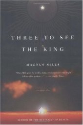 book Three to See the King: A Novel