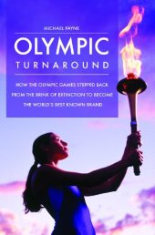 book Olympic Turnaround: How the Olympic Games Stepped Back from the Brink of Extinction to Become the World's Best Known Brand