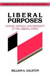 book Liberal Purposes: Goods, Virtues, and Diversity in the Liberal State