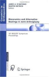 book Bioceramics and Alternative Bearings in Joint Arthroplasty: 10th BIOLOX Symposium. Washington D.C., June 10-11, 2005. Proceedings (Ceramics in Orthopaedics)