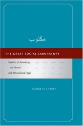 book The Great Social Laboratory: Subjects of Knowledge in Colonial and Postcolonial Egypt