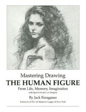 book Mastering Drawing the Human Figure From Life, Memory, Imagination