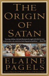 book The Origin of Satan: How Christians Demonized Jews, Pagans, and Heretics