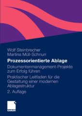 book Prozessorientierte Ablage: Dokumentenmanagement-Projekte zum Erfolg führen. Praktischer Leitfaden für die Gestaltung einer modernen Ablagestruktur 2. Auflage